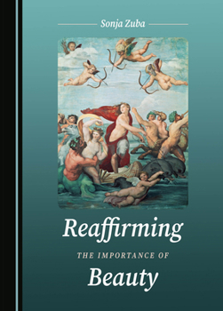 Hardcover Reaffirming the Importance of Beauty Book