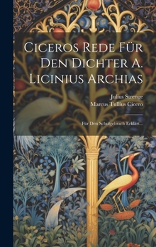 Hardcover Ciceros Rede Für Den Dichter A. Licinius Archias: Für Den Schulgebrach Erklärt... [Latin] Book