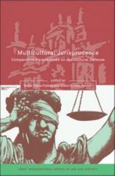 Multicultural Jurisprudence: Comparative Perspectives on the Cultural Defence (Onati International Series in Law & Society) - Book  of the Oñati International Series in Law and Society