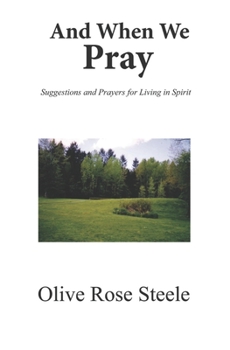 Paperback And When We Pray (Suggestions and Prayers for Living in Spirit) Book