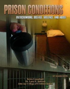 Library Binding Prison Conditions: Overcrowding, Disease, Violence, and Abuse Book