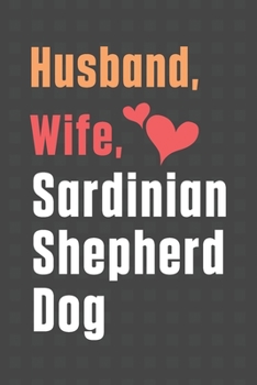 Paperback Husband, Wife, Sardinian Shepherd Dog: For Sardinian Shepherd Dog Fans Book