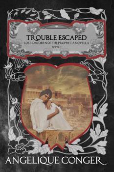 Paperback Trouble Escaped: A Novella (Lost Children of the Prophet) Book
