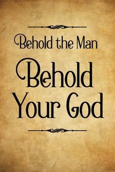 Paperback Behold the Man Behold Your God Book