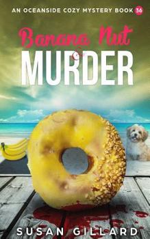 Paperback Banana Nut & Murder: An Oceanside Cozy Mystery - Book 36 Book