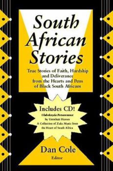 Paperback South African Stories: True Stories of Faith, Hardship and Deliverance from the Hearts and Pens of Black South Africans [With CD] Book