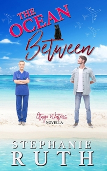 The Ocean Between: A New Zealand neighbours to lovers novella (Otago Waters)