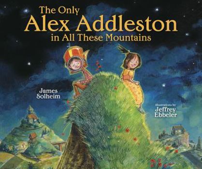 Hardcover The Only Alex Addleston in All These Mountains Book