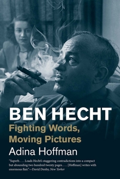 Ben Hecht: Fighting Words, Moving Pictures - Book  of the Jewish Lives