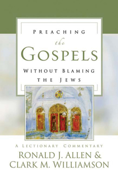 Hardcover Preaching the Gospels Without Blaming the Jews: A Lectionary Commentary Book