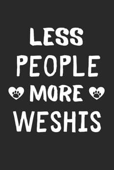Less People More Weshis: Lined Journal, 120 Pages, 6 x 9, Funny Weshi Gift Idea, Black Matte Finish (Less People More Weshis Journal)