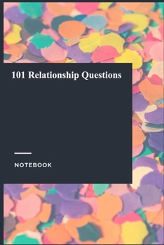 101 Relationship Questions: Lined Journal / Notebook Gift, 118 Pages, 6x9, Soft Cover, Matte Finish
