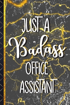 Paperback Just a Badass Office Assistant: Novelty Office Assistant Gifts... Gold & Black Marble Journal or Notebook Book