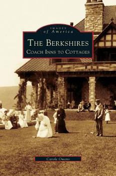 The Berkshires: Coach Inns to Cottages - Book  of the Images of America: Massachusetts