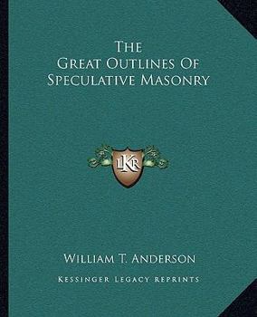 Paperback The Great Outlines Of Speculative Masonry Book