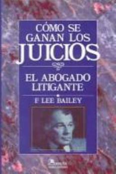 Hardcover Como Se Ganan Los Juicios / To Be Trial Lawyer: El Abogado Litigante / The Litigant Lawyer (Spanish Edition) [Spanish] Book