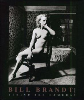 Hardcover Bill Brandt: Behind The Camera (Aperture Monograph S) Book