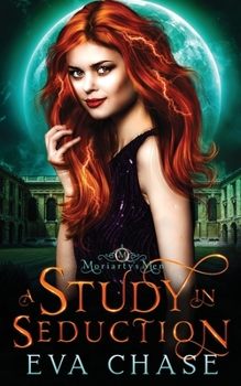 A Study in Seduction - Book #1 of the Moriarty's Men