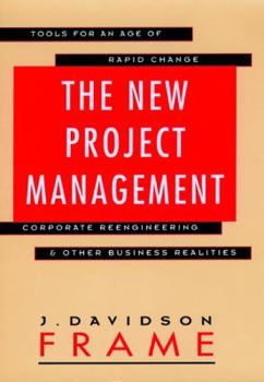 Hardcover The New Project Management: Tools for an Age of Rapid Change, Corporate Reengineering, & Other Business Realities Book