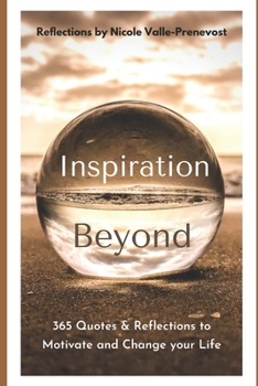 Paperback Inspiration Beyond Quotes: 365 Quotes & Reflections to Motivate and Change your Life Book