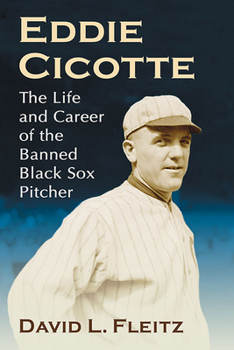 Paperback Eddie Cicotte: The Life and Career of the Banned Black Sox Pitcher Book