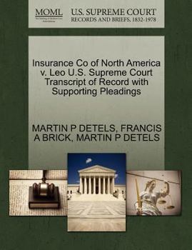 Insurance Co of North America v. Leo U.S. Supreme Court Transcript of Record with Supporting Pleadings