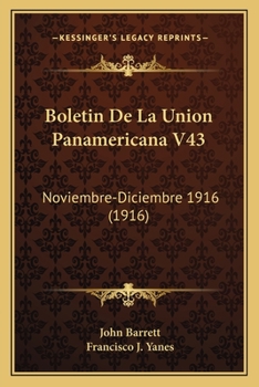 Paperback Boletin De La Union Panamericana V43: Noviembre-Diciembre 1916 (1916) [Spanish] Book