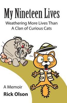 Paperback My Nineteen Lives: Weathering More Lives Than a Clan of Curious Cats Book