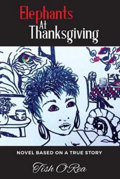 Paperback Elephants At Thanksgiving: Novel based on a true story Book