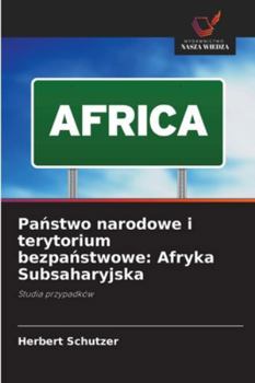 Paperback Państwo narodowe i terytorium bezpaństwowe: Afryka Subsaharyjska [Polish] Book