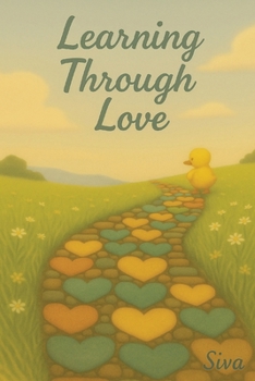 Paperback Learning Through Love: Finding the Heart, One Poem at a Time Book