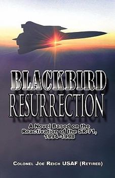 Paperback Blackbird Resurrection: A Novel Based on the Reactivation of the Sr-71, 1994-1998 Book