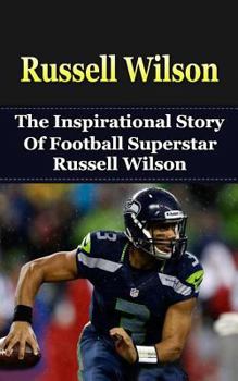 Paperback Russell Wilson: The Inspirational Story of Football Superstar Russell Wilson Book