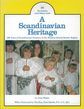 Paperback A Scandinavian Heritage: 200 Years of Scandinavian Presence in the Windsor-Detroit Border Region Book