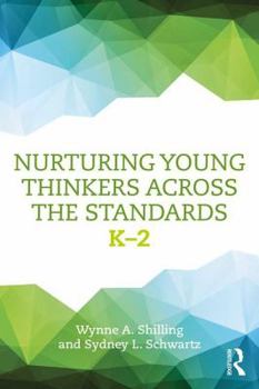 Paperback Nurturing Young Thinkers Across the Standards: K-2 Book