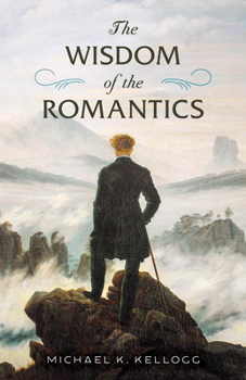 Hardcover The Wisdom of the Romantics Book