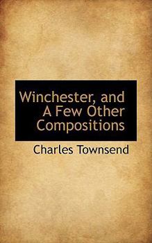 Winchester, and a Few Other Compositions
