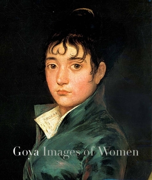 Hardcover Goya: Images of Women Book