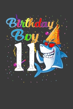 Paperback Birthday Boy 11: Perfect Birthday Notebook For 11 Years Old Boy. Cute Cream Paper 6*9 Inch With 100 Pages Notebook For Writing Daily Ro Book