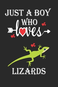 Paperback Just a Boy Who Loves Lizards: Gift for Lizards Lovers, Lizards Lovers Journal / Notebook / Diary / Birthday Gift Book