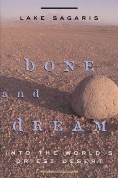 Hardcover Bone and Dream: Into the World's Driest Desert Book