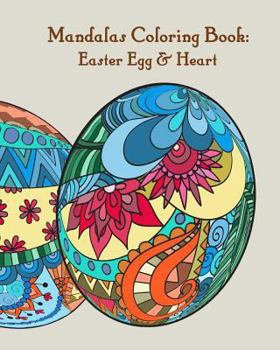 Paperback Mandalas Coloring Book: Easter Egg & Heart: Mandala coloring book for adults Book