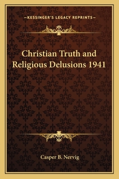 Paperback Christian Truth and Religious Delusions 1941 Book