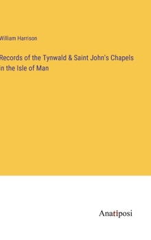 Hardcover Records of the Tynwald & Saint John's Chapels in the Isle of Man Book