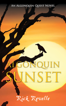 Algonquin Sunset: An Algonquin Quest Novel - Book #3 of the Algonquin Quest