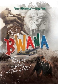 Hardcover Bwana, There's a Body in the Bath! Book