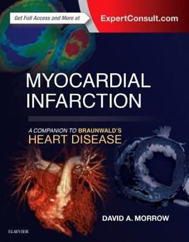 Hardcover Myocardial Infarction: A Companion to Braunwald's Heart Disease Book
