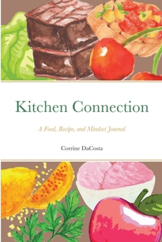 Paperback Kitchen Connection: A Food, Recipe, and Mindset Journal Book