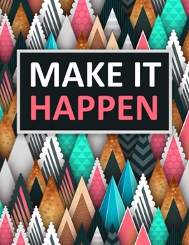 Paperback Make It Happen: Year Planner (Daily Planner) To Do List + Notes + Daily Positive Affirmation + Daily Quotation 8.5x11 Book