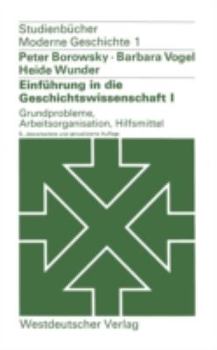 Paperback Einführung in Die Geschichtswissenschaft I: Grundprobleme, Arbeitsorganisation, Hilfsmittel [German] Book